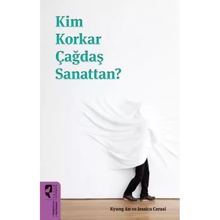 Kim Korkar Çağdaş Sanattan?