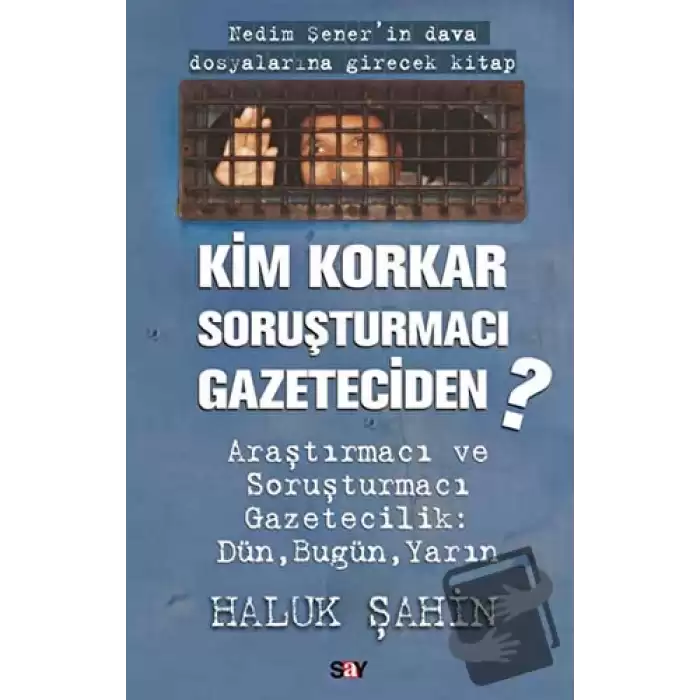 Kim Korkar Soruşturmacı Gazeteciden