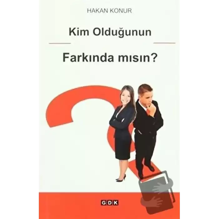 Kim Olduğunun Farkında Mısın?