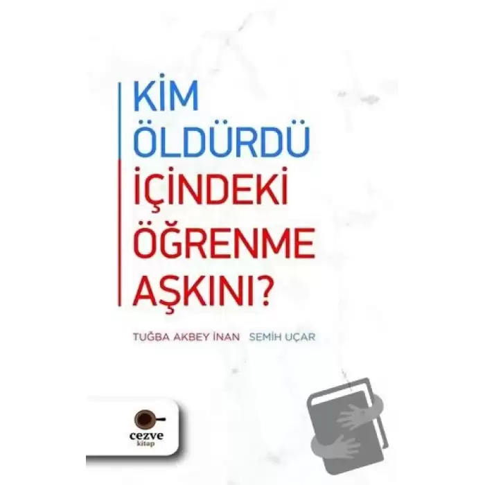 Kim Öldürdü İçindeki Öğrenme Aşkını?