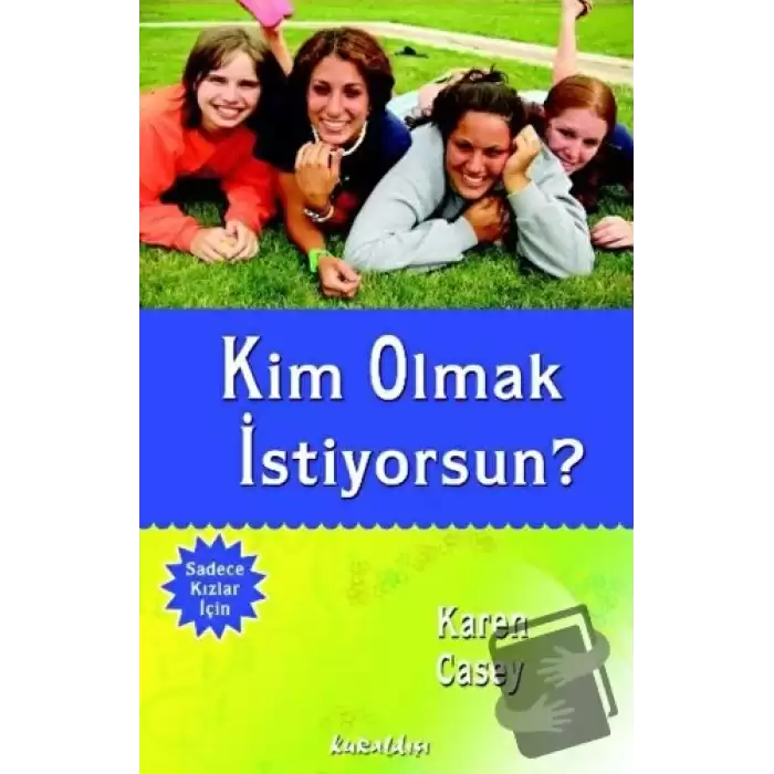 Kim Olmak İstiyorsun