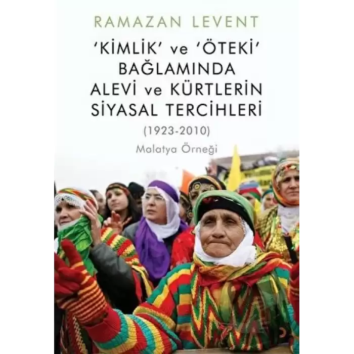 Kimlik ve Öteki Bağlamında Alevi ve Kürtlerin Siyasal Tercihleri