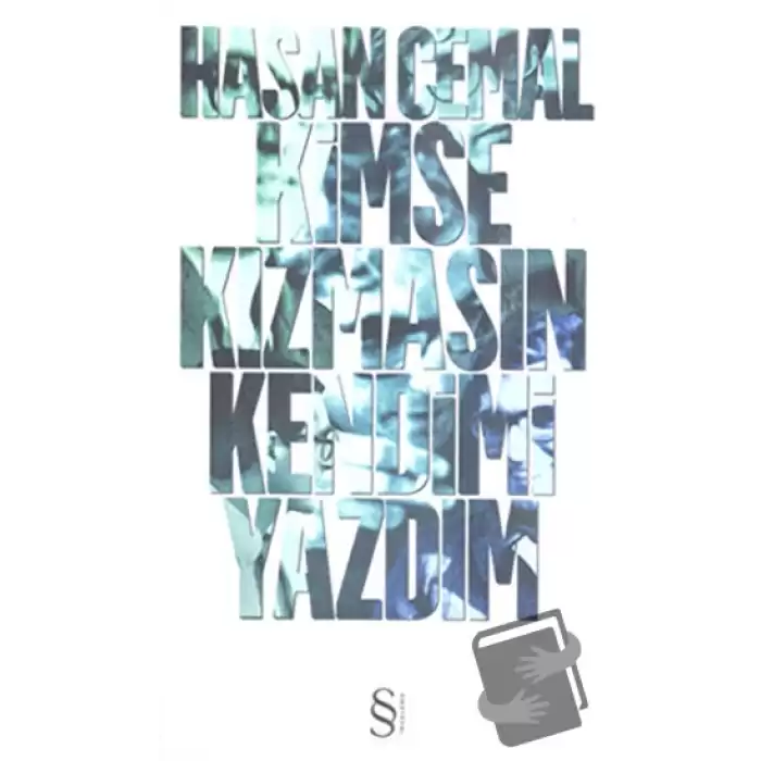 Kimse Kızmasın Kendimi Yazdım