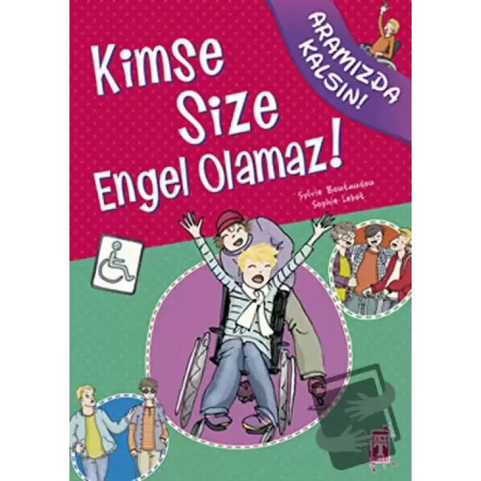 Kimse Size Engel Olamaz!