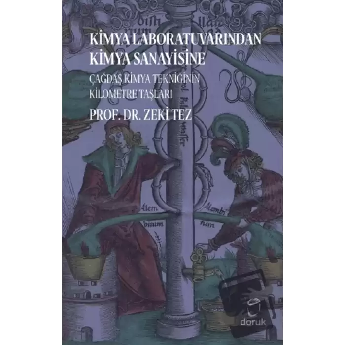 Kimya Laboratuvarından Kimya Sanayisine Çağdaş Kimya Tekniğinin Kilometre Taşları