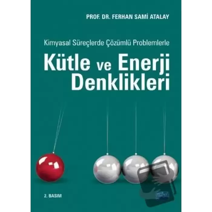 Kimyasal Süreçlerde Çözümlü Problemlerle Kütle ve Enerji Denklikleri