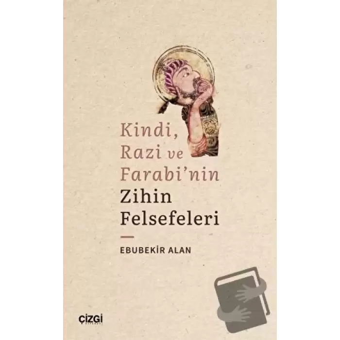 Kindi, Razi ve Farabinin Zihin Felsefeleri