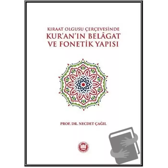 Kıraat Olgusu Çerçevesinde - Kur’an’ın Belagat ve Fonetik Yapısı