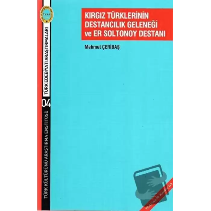 Kırgız Türklerinin Destancılık Geleneği ve Er Soltonoy Destanı