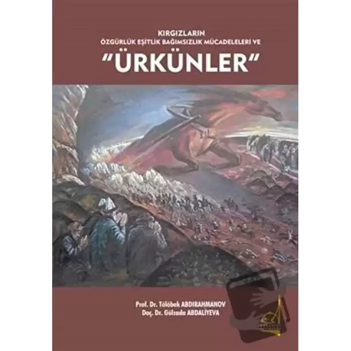 Kırgızların Özgürlük Eşitlik Bağımsızlık Mücadeleleri ve Ürkünler