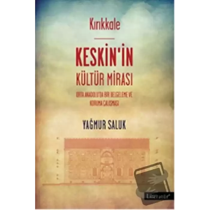 Kırıkkale Keskin’in Kültür Mirası