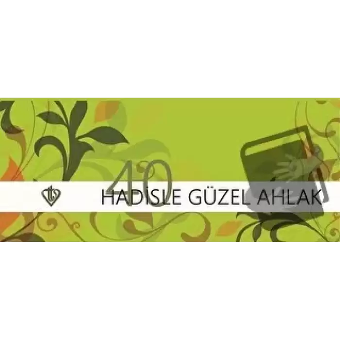 Kırk Hadisle Güzel Ahlak