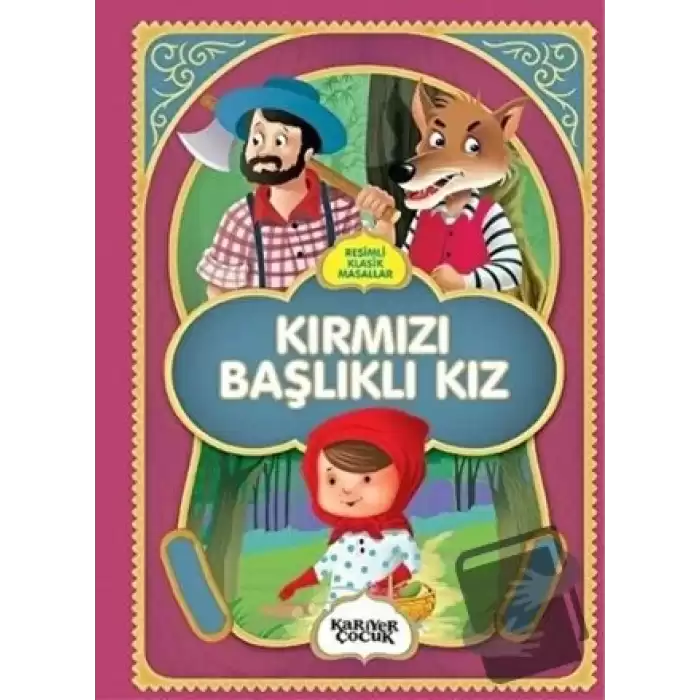 Kırmızı Başlıklı Kız - Resimli Klasik Masallar