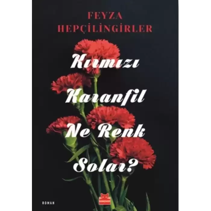 Kırmızı Karanfil Ne Renk Solar?