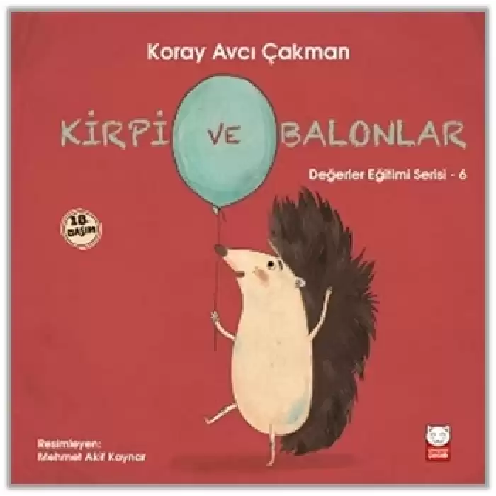 Kirpi ve Balonlar - Değerler Eğitimi Serisi 6