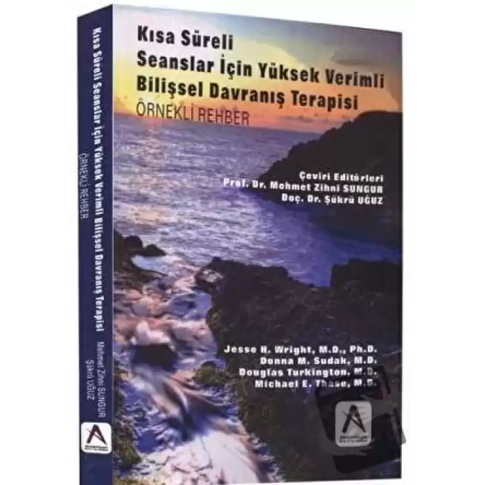 Kısa Süreli Seanslar İçin Yüksek Verimli Bilişsel Davranış Terapisi (Örnekli Rehber)