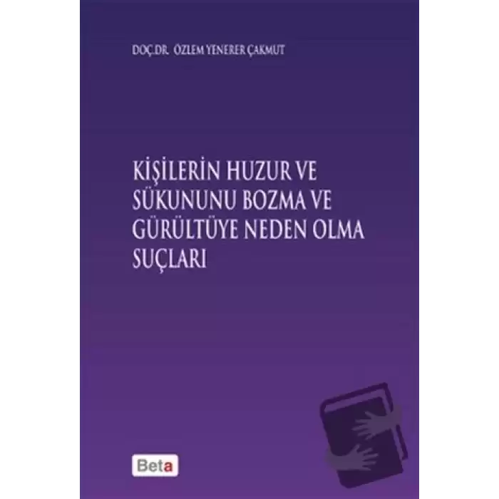 Kişilerin Huzur ve Sükununu Bozma ve Gürültüye Neden Olma Sonuçları