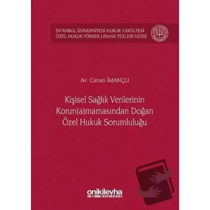 Kişisel Sağlık Verilerinin Korun(a)mamasından Doğan Özel Hukuk Sorumluluğu