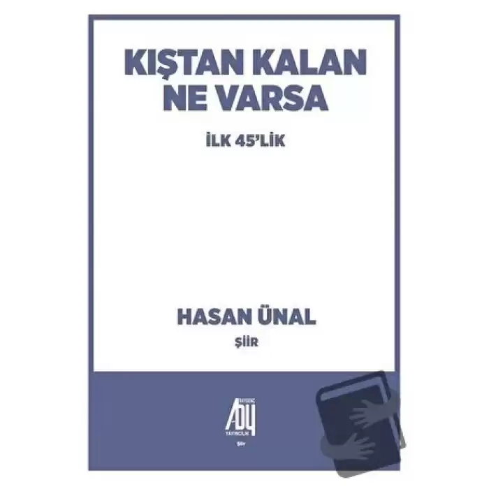 Kıştan Kalan Ne Varsa