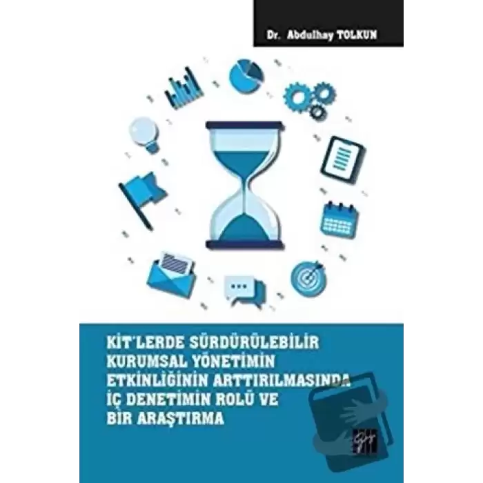 KİTlerde Sürdürülebilir Kurumsal Yönetimin Etkinliğinin Arttırılmasında İç Denetimin Rolü ve Bir Araştırma