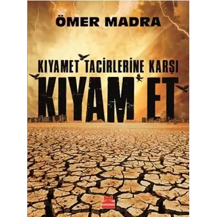 Kıyamet Tacirlerine Karşı Kıyam Et