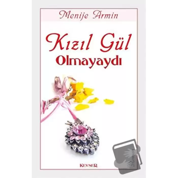 Kızıl Gül Olmayaydı