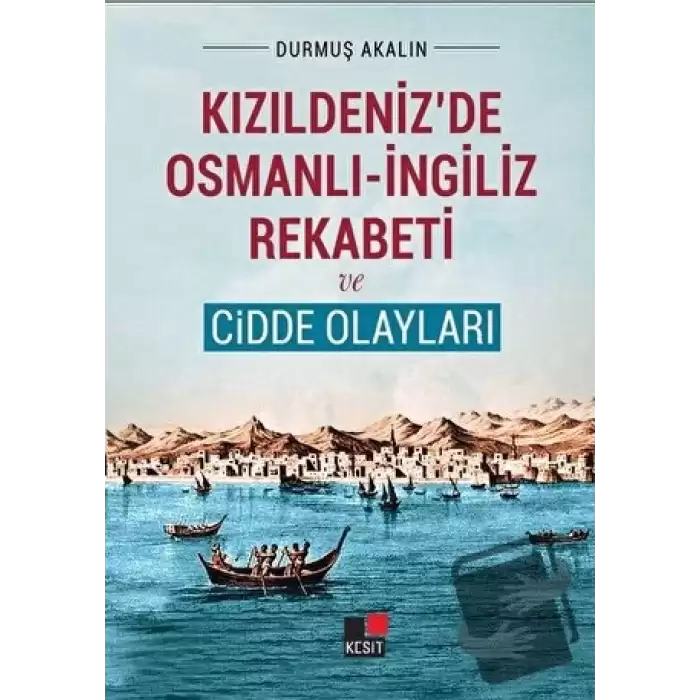 Kızıldenizde Osmanlı - İngiliz Rekabeti ve Cidde Olayları