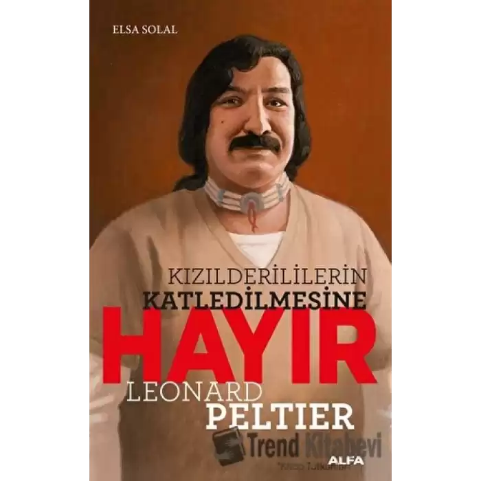 Kızılderililerin Katledilmesine Hayır Leonard Peltıer