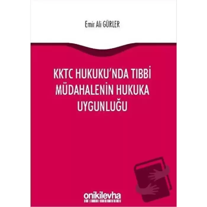 KKTC Hukukunda Tıbbi Müdahalenin Hukuka Uygunluğu