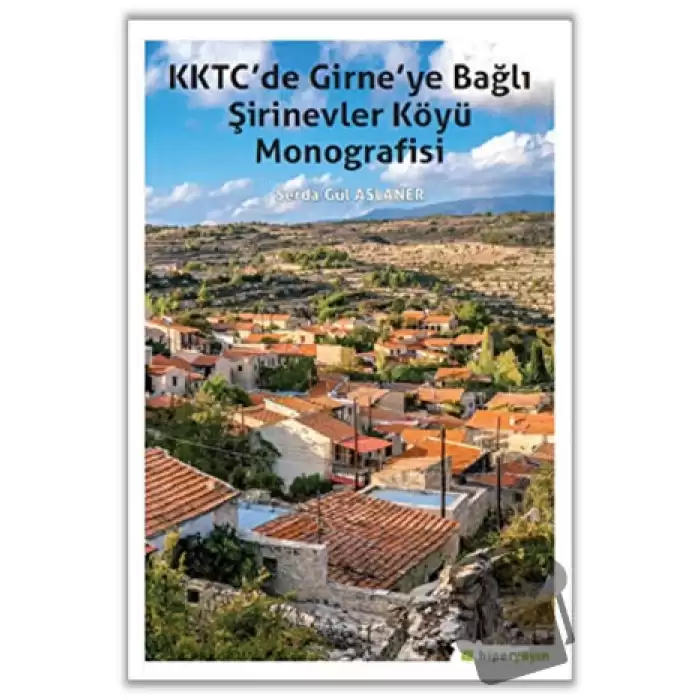 KKTC’de Girne’ye Bağlı Şirinevler Köyü Monografisi