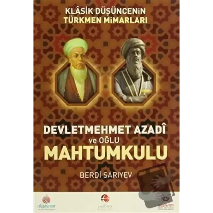 Klasik Düşüncenin Türkmen Mimarları: Devletmehmet Azadi ve Oğlu Mahtumkulu