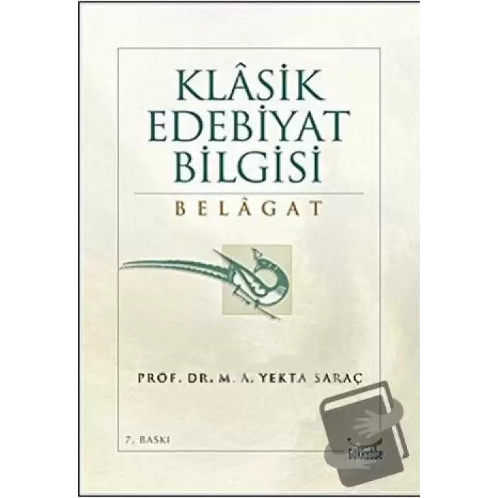 Klasik Edebiyat Bilgisi: Belagat