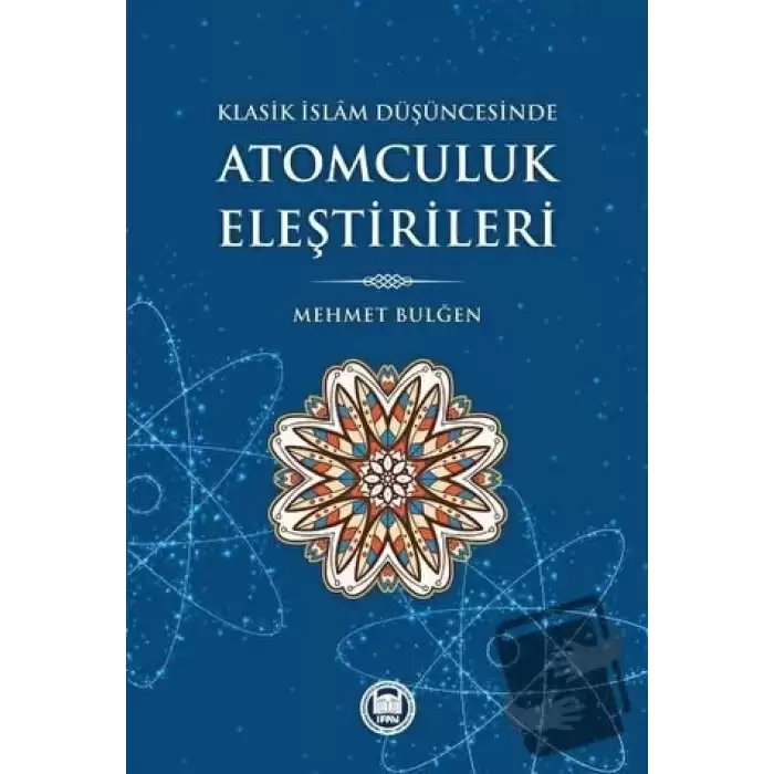 Klasik İslam Düşüncesinde Atomculuk Eleştirileri