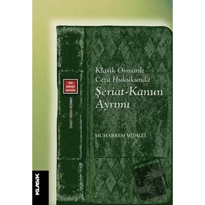 Klasik Osmanlı Ceza Hukukunda Şeriat-Kanun Ayrımı