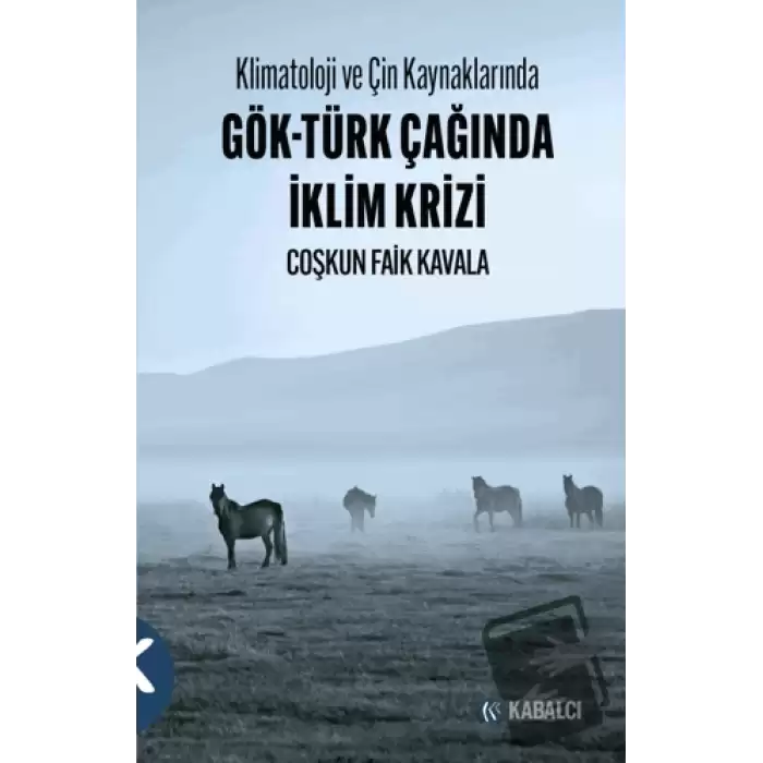 Klimatoloji ve Çin Kaynaklarında Gök-Türk Çağında İklim Krizi