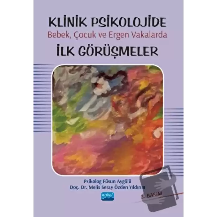 Klinik Psikolojide Bebek, Çocuk ve Ergen Vakalarda İlk Görüşmeler