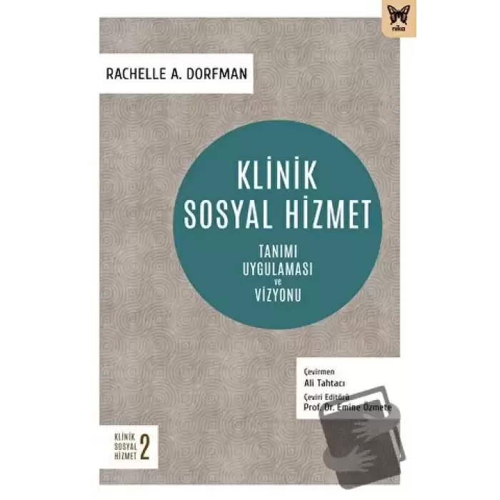 Klinik Sosyal Hizmet: Tanımı Uygulaması ve Vizyonu