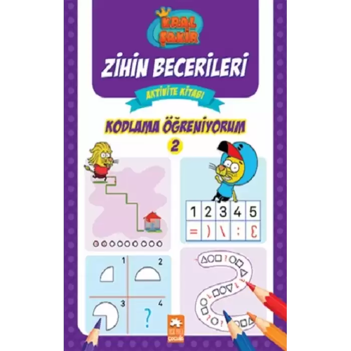 Kodlama Öğreniyorum 2 -Kral Şakir Zihin Becerileri Aktivite Kitabı