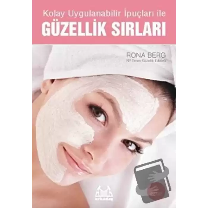 Kolay Uygulanabilir İpuçları ile Güzellik Sırları