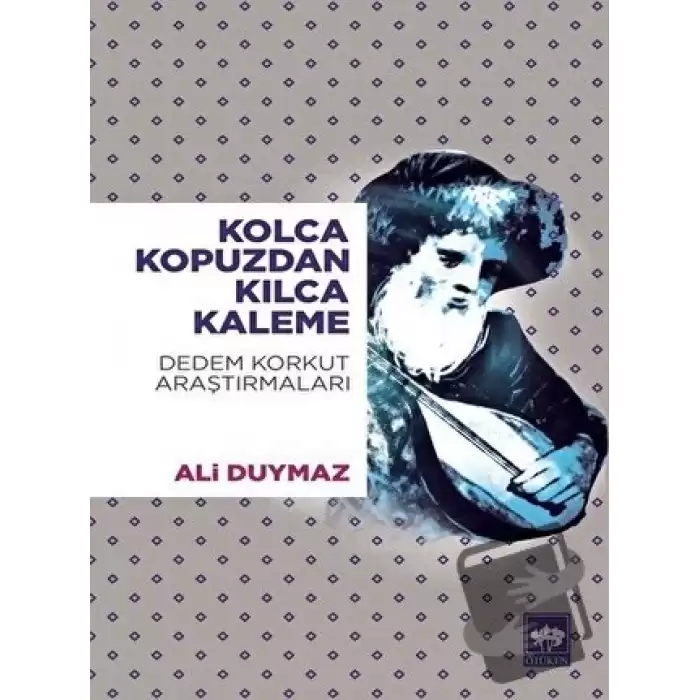 Kolca Kopuzdan Kılca Kaleme