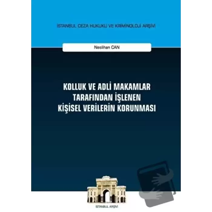 Kolluk ve Adli Makamlar Tarafından İşlenen Kişisel Verilerin Korunması (Ciltli)