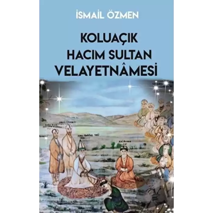 Koluaçık Hacım Sultan Velayetnamesi