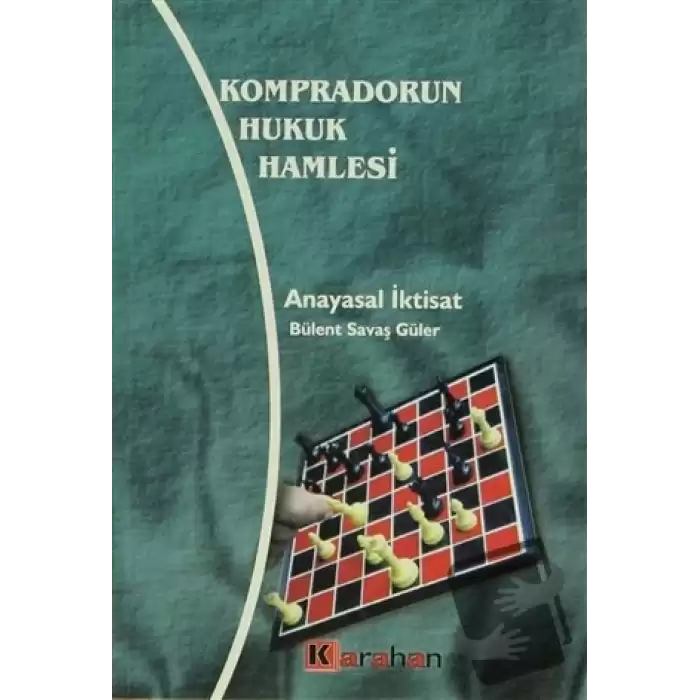 Kompradorun Hukuk Hamlesi Anayasal İktisat