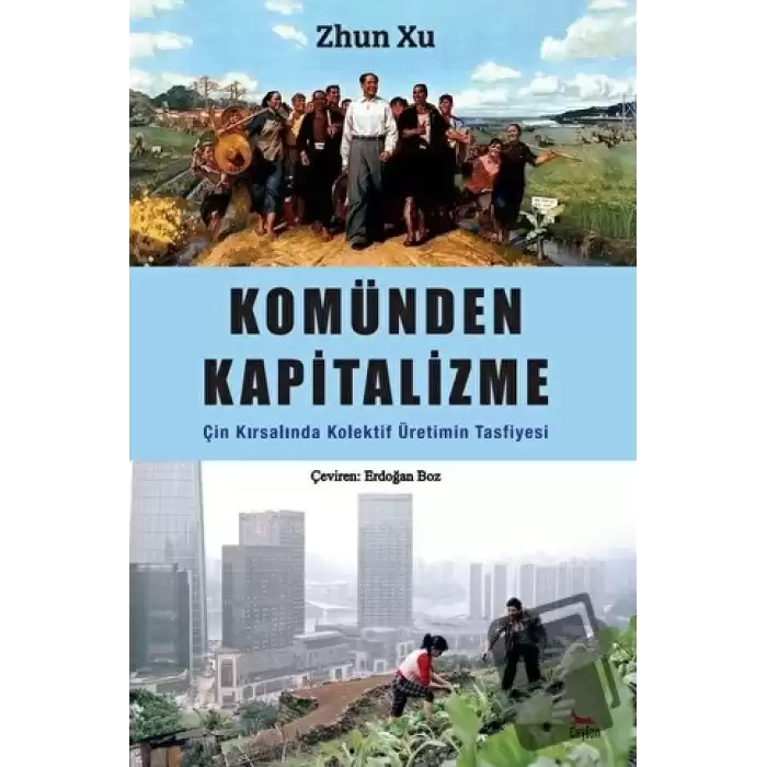 Komünden Kapitalizme: Çin Kırsalında Kolektif Üretimin Tasfiyesi