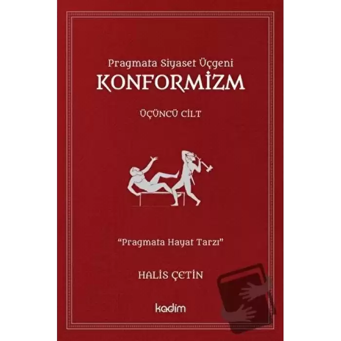 Konformizm - Pragmata Siyaset Üçgeni Üçüncü Cilt