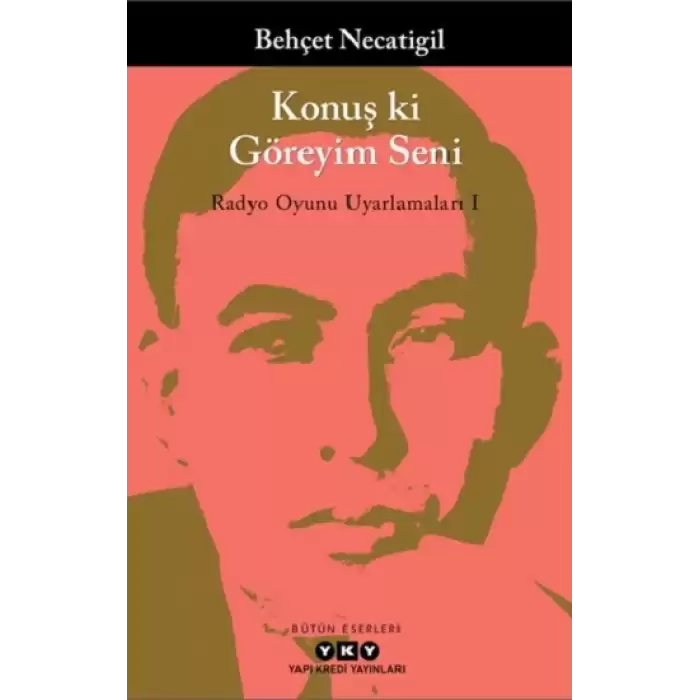 Konuş ki Göreyim Seni – Radyo Oyunu Uyarlamaları I