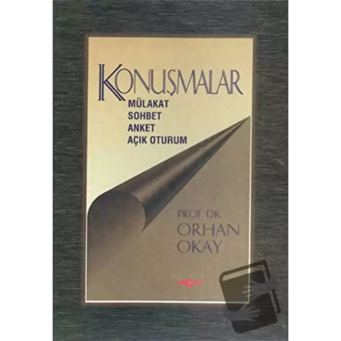 Konuşmalar Mülakat-Sohbet-Anket-Açık Oturum