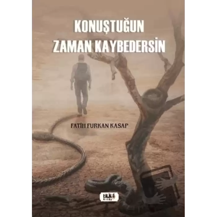 Konuştuğun Zaman Kaybedersin