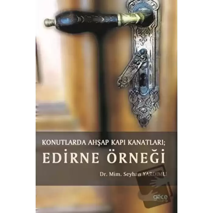 Konutlarda Ahşap Kapı Kanatları: Edirne Örneği