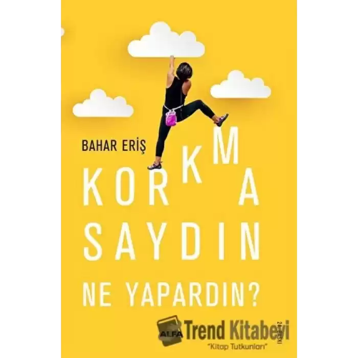 Korkmasaydın Ne Yapardın?